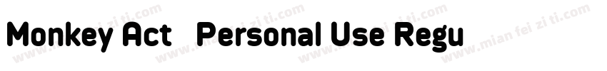 Monkey Act   Personal Use Regular字体转换